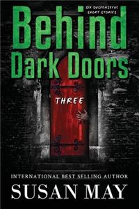 Behind Dark Doors Three