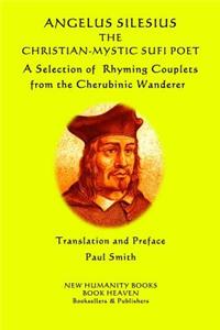 Angelus Silesius The Christian-Mystic Sufi Poet