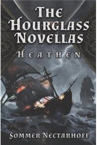 Heathen (the Hourglass Novellas, Volume III)