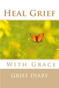 Heal Grief With Grace