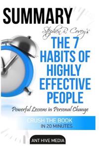 Steven R. Covey's the 7 Habits of Highly Effective People: Powerful Lessons in Personal Change - Summary