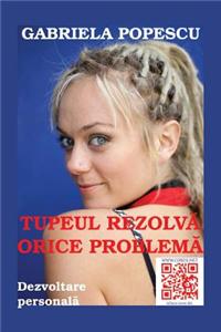 Tupeul Rezolva Orice Problema