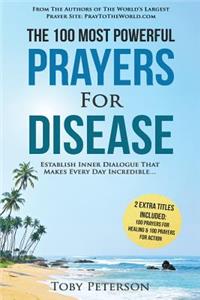 Prayer the 100 Most Powerful Prayers for Disease 2 Amazing Bonus Books to Pray for Healing & Action