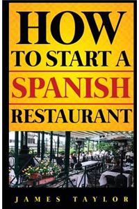 How to Start a Spanish Restaurant