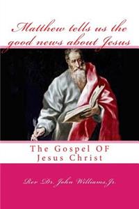 Matthew tells us the good news about Jesus
