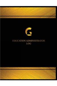Education Administrator Log (Log Book, Journal - 125 pgs, 8.5 X 11 inches)