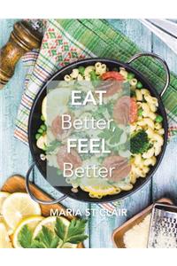 Eat Better, Feel Better