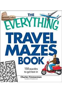 The Everything Travel Mazes Book