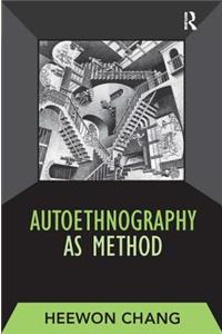 Autoethnography as Method