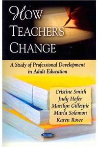 How Teachers Change