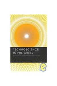 Technoscience in Progress: Managing the Uncertainty of Nanotechnology