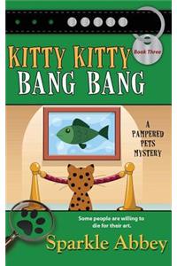 Kitty Kitty Bang Bang