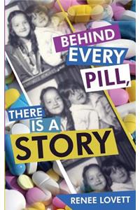 Behind Every Pill, There Is a Story