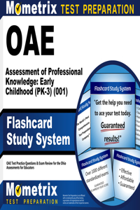 Oae Assessment of Professional Knowledge: Early Childhood (Pk-3) (001) Flashcard Study System