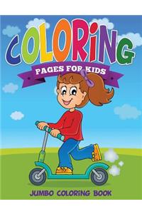 Coloring Pages for Kids (Jumbo Coloring Book )