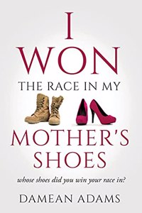 I Won The Race In My Mother's Shoes