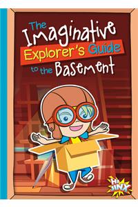 The Imaginative Explorer's Guide to the Basement
