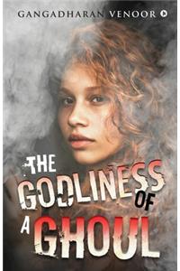 The Godliness of a Ghoul
