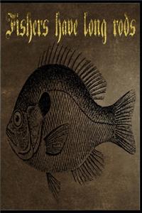 Fishers Have Long Rods