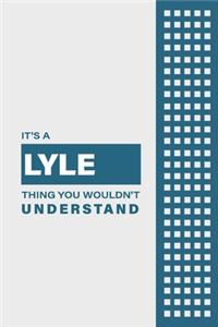 It's a Lyle Thing You Wouldn't Understand