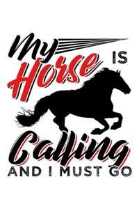 My Horse Is Calling and I Must Go