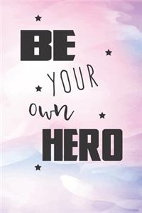Be Your Own Hero