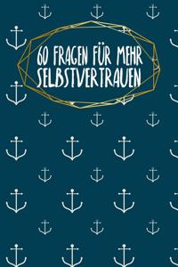 60 Fragen für mehr Selbstvertrauen