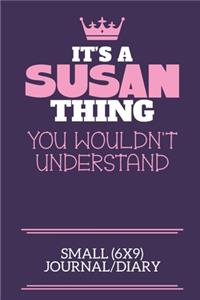 It's A Susan Thing You Wouldn't Understand Small (6x9) Journal/Diary