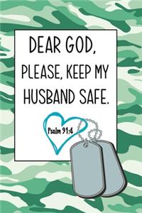 Dear God, Please Keep My Husband Safe