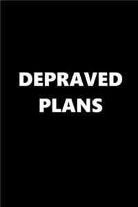 2020 Daily Planner Funny Theme Depraved Plans Black White 388 Pages