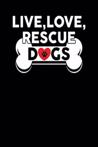 Live, Love, Rescue Dogs