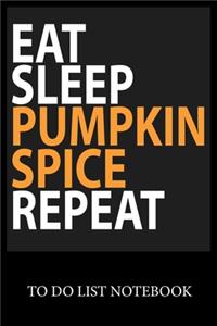 Eat Sleep Pumpkin Spige Repeat