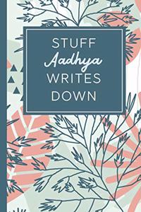 Stuff Aadhya Writes Down
