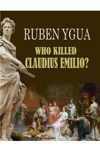 Who Killed Claudius Emilio?