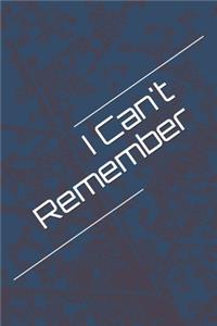 I Can't Remember