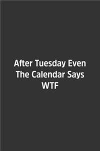 After Tuesday Even The Calendar Says WTF.