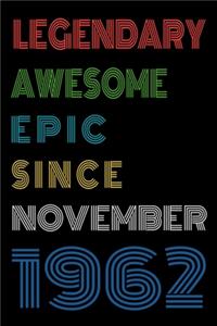 Legendary Awesome Epic Since November 1962 Notebook Birthday Gift For Women/Men/Boss/Coworkers/Colleagues/Students/Friends.