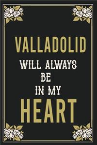 Valladolid Will Always Be In My Heart