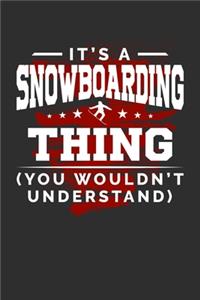 It's A Snowboarding Thing You Wouldn't Understand