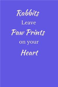 Rabbits Leave Paw Prints On Your Heart