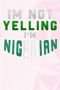 I'm Not Yelling I'm Nigerian