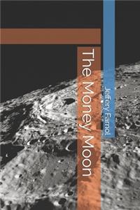 The Money Moon
