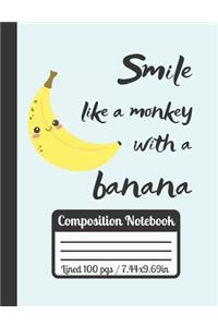 Smile Like A Monkey With A Banana Composition Notebook