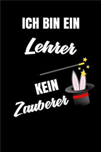 Ich bin ein Lehrer kein Zauberer