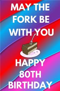 May The Fork Be With You Happy 80th Birthday