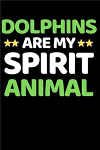 Dolphins Are My Spirit Animal