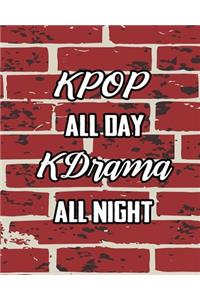 KPOP All Day Kdrama All Night