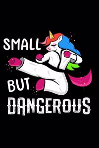 Small But Dangerous