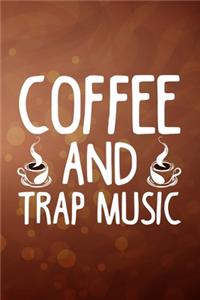 Coffee And Trap Music