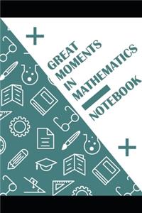 Great Moments In Mathematics Notebook